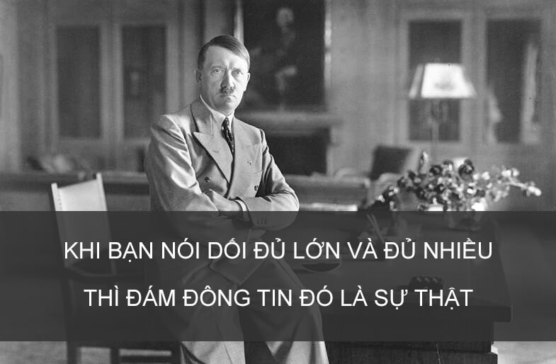 Câu nói nổi tiếng của Hitler vẫn đúng cho đến ngày nay