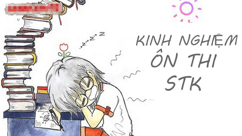 Ôn thi STK cẩn thận là rất quan trọng