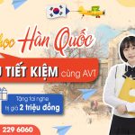 Du học Hàn Quốc siêu tiết kiệm cùng AVT